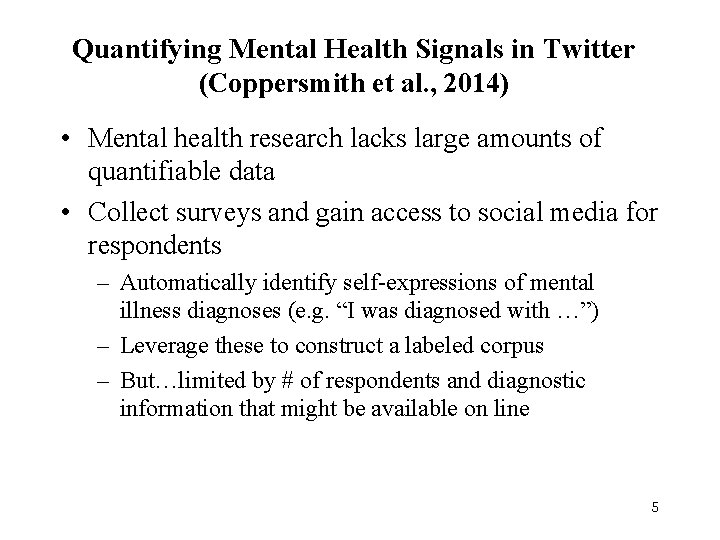 Quantifying Mental Health Signals in Twitter (Coppersmith et al. , 2014) • Mental health