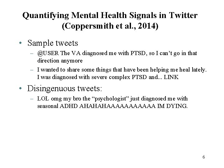 Quantifying Mental Health Signals in Twitter (Coppersmith et al. , 2014) • Sample tweets