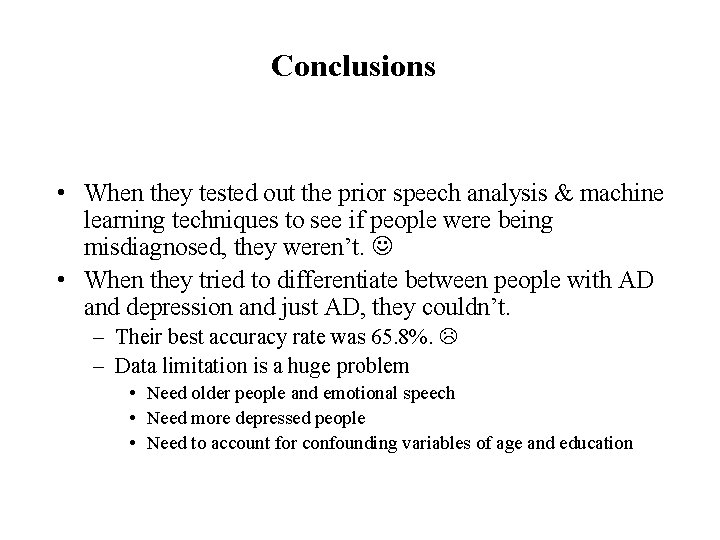 Conclusions • When they tested out the prior speech analysis & machine learning techniques