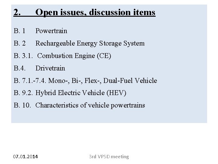 2. Open issues, discussion items B. 1 Powertrain B. 2 Rechargeable Energy Storage System