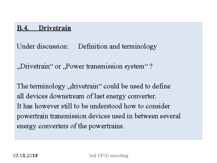 B. 4. Drivetrain Under discussion: Definition and terminology „Drivetrain“ or „Power transmission system“ ?