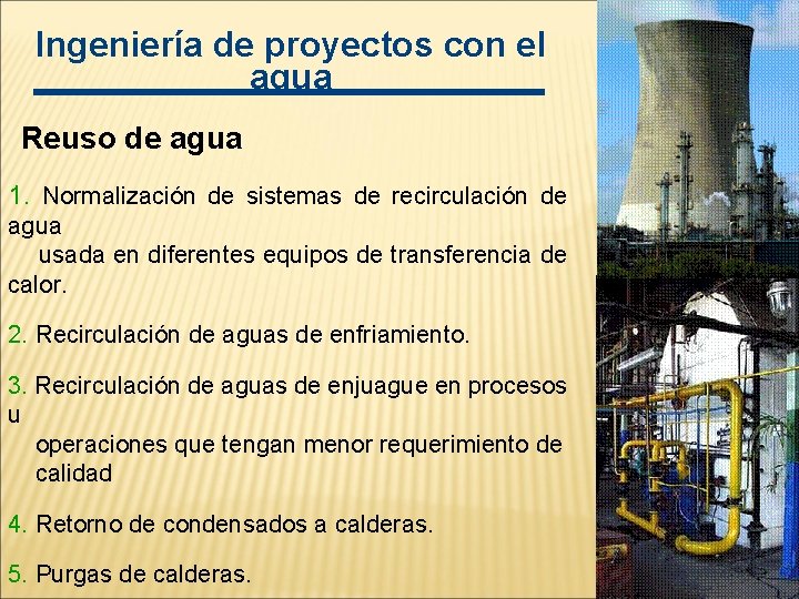 Ingeniería de proyectos con el agua Reuso de agua 1. Normalización de sistemas de