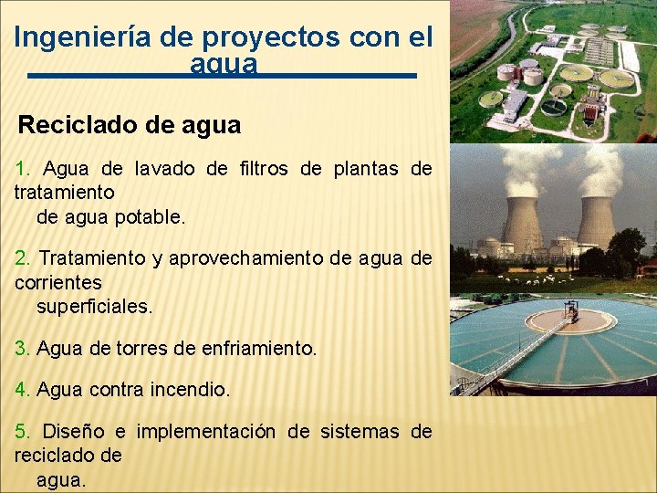 Ingeniería de proyectos con el agua Reciclado de agua 1. Agua de lavado de