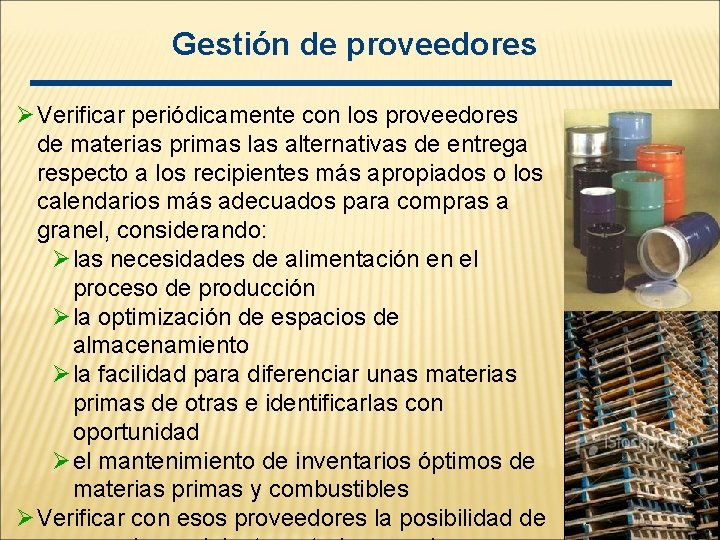 Gestión de proveedores Ø Verificar periódicamente con los proveedores de materias primas las alternativas