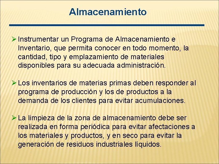 Almacenamiento Ø Instrumentar un Programa de Almacenamiento e Inventario, que permita conocer en todo