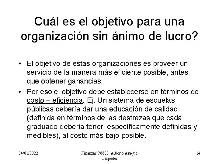 Cuál es el objetivo para una organización sin ánimo de lucro? • El objetivo