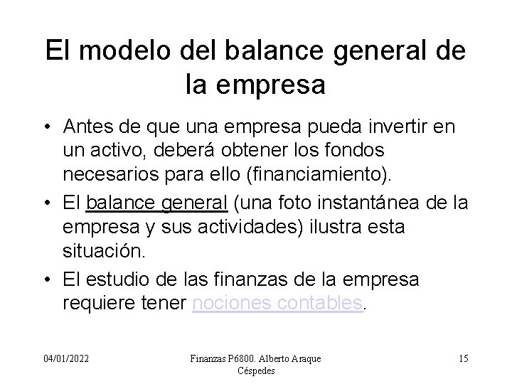 El modelo del balance general de la empresa • Antes de que una empresa