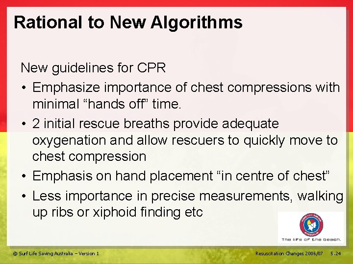 Rational to New Algorithms New guidelines for CPR • Emphasize importance of chest compressions