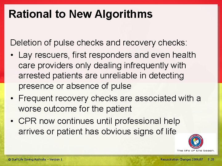 Rational to New Algorithms Deletion of pulse checks and recovery checks: • Lay rescuers,