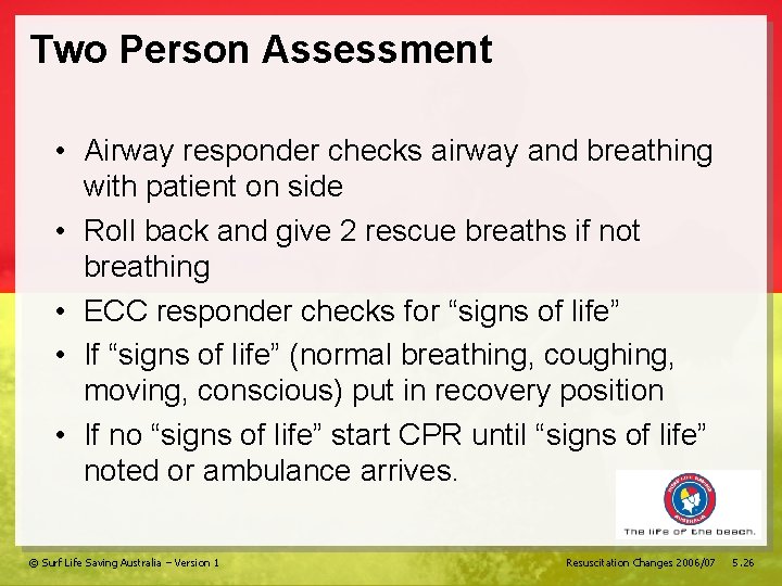 Two Person Assessment • Airway responder checks airway and breathing with patient on side