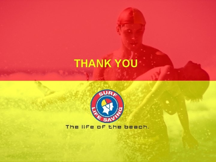 THANK YOU © Surf Life Saving Australia – Version 1 Resuscitation Changes 2006/07 5.