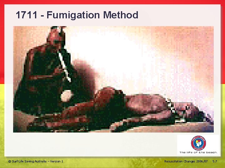 1711 - Fumigation Method © Surf Life Saving Australia – Version 1 Resuscitation Changes