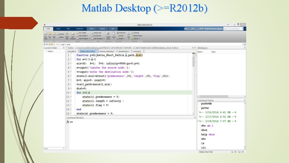 Matlab Desktop (>=R 2012 b) 