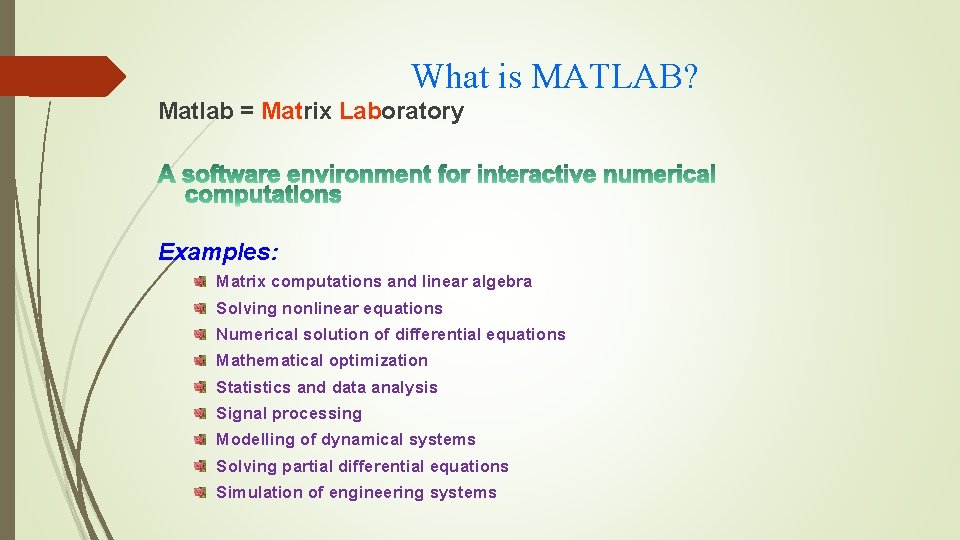 What is MATLAB? Matlab = Matrix Laboratory Examples: Matrix computations and linear algebra Solving