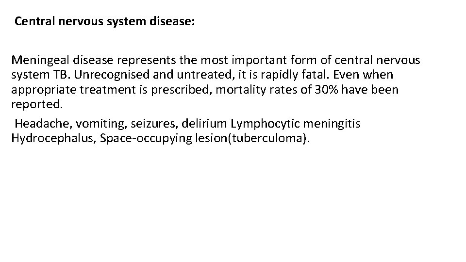 Central nervous system disease: Meningeal disease represents the most important form of central nervous