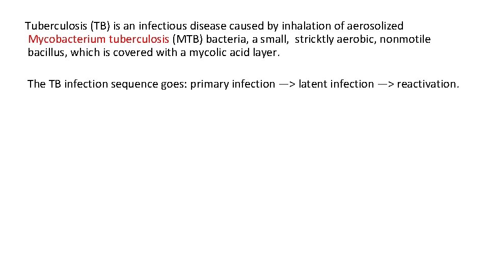 Tuberculosis (TB) is an infectious disease caused by inhalation of aerosolized Mycobacterium tuberculosis (MTB)