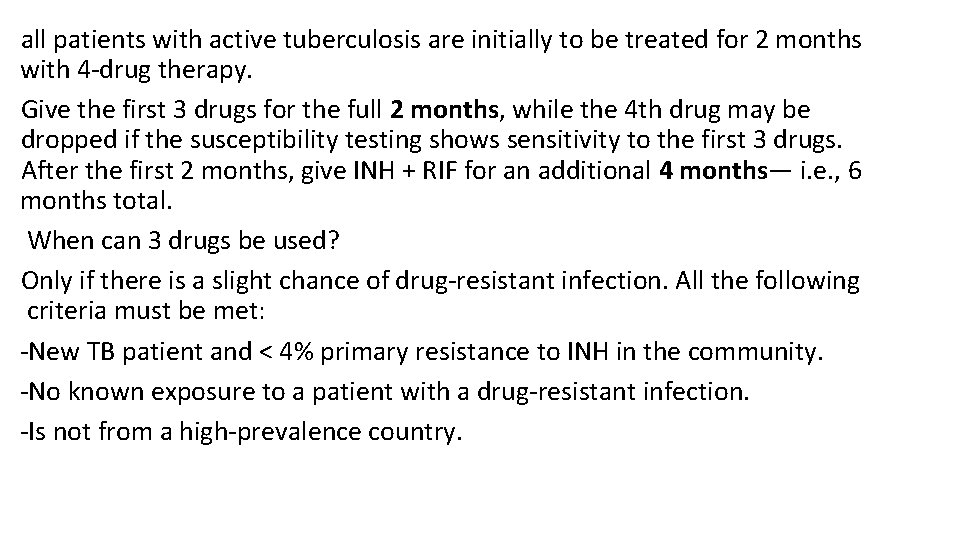 all patients with active tuberculosis are initially to be treated for 2 months with