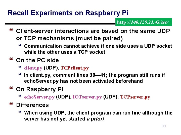 Recall Experiments on Raspberry Pi http: //140. 125. 21. 43/src/ } Client-server interactions are