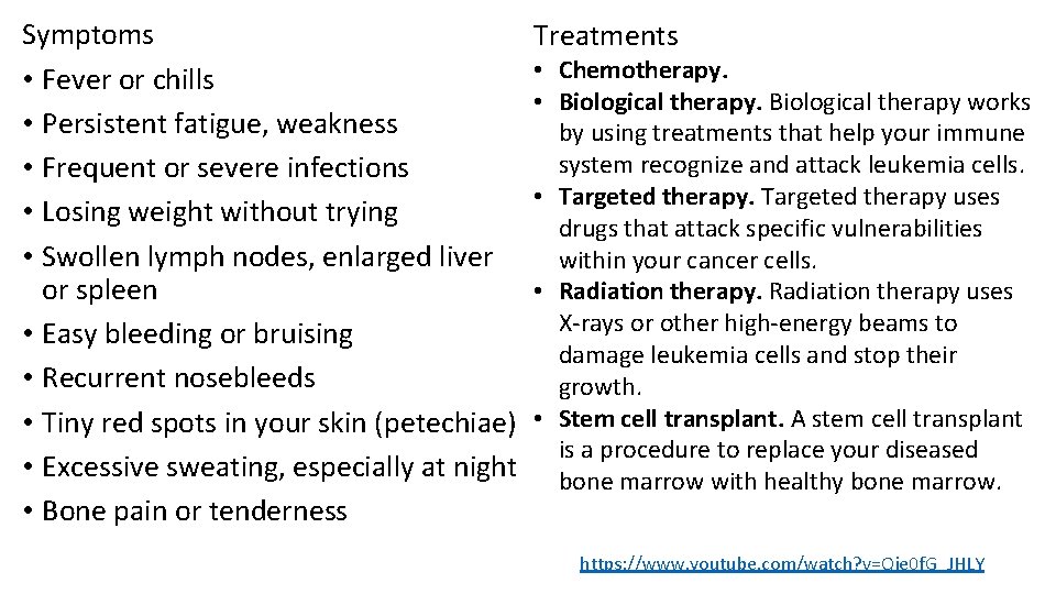 Symptoms • Fever or chills • Persistent fatigue, weakness • Frequent or severe infections