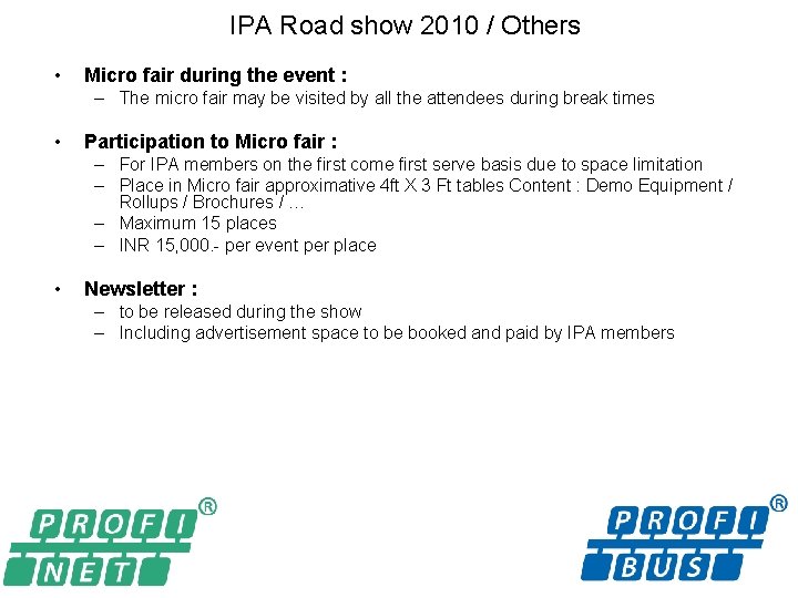 IPA Road show 2010 / Others • Micro fair during the event : –