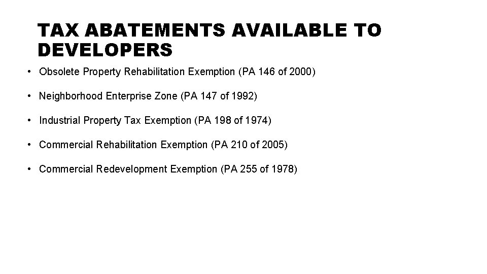 TAX ABATEMENTS AVAILABLE TO DEVELOPERS • Obsolete Property Rehabilitation Exemption (PA 146 of 2000)