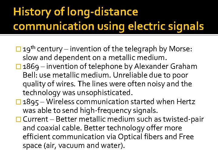 History of long-distance communication using electric signals � 19 th century – invention of