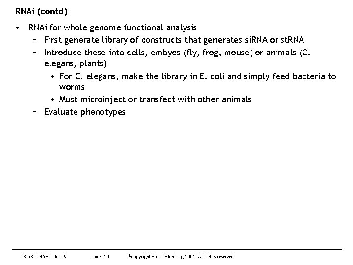 RNAi (contd) • RNAi for whole genome functional analysis – First generate library of