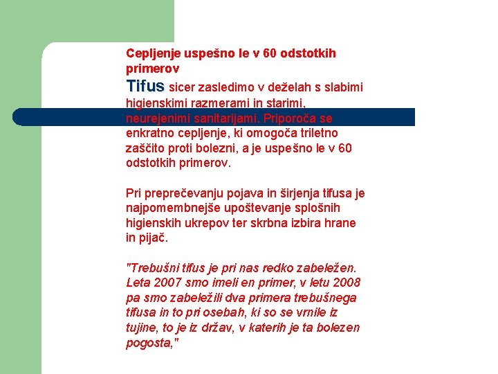 Cepljenje uspešno le v 60 odstotkih primerov Tifus sicer zasledimo v deželah s slabimi