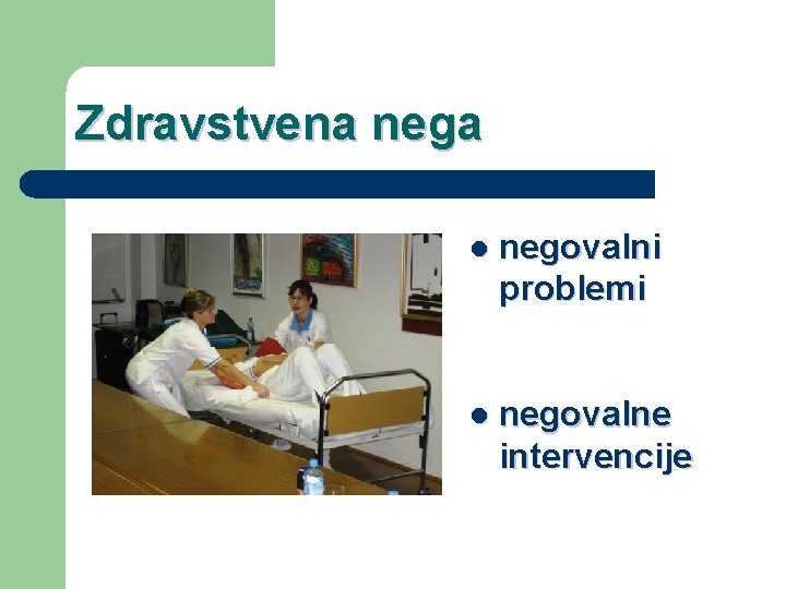 Zdravstvena nega l negovalni problemi l negovalne intervencije 