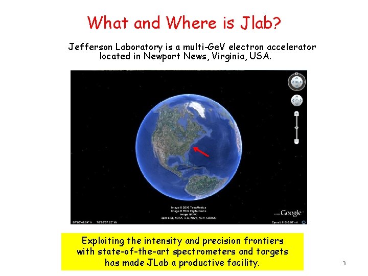 What and Where is Jlab? Jefferson Laboratory is a multi-Ge. V electron accelerator located