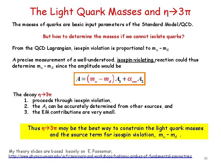 The Light Quark Masses and η 3π The masses of quarks are basic input