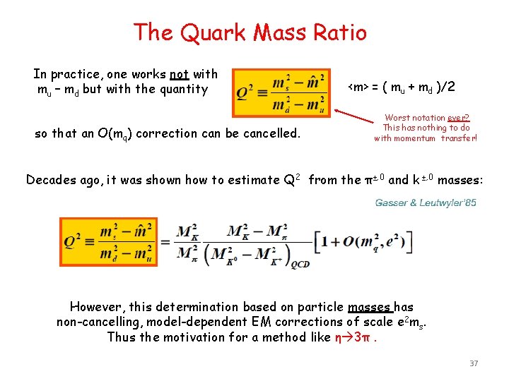 The Quark Mass Ratio In practice, one works not with mu – md but