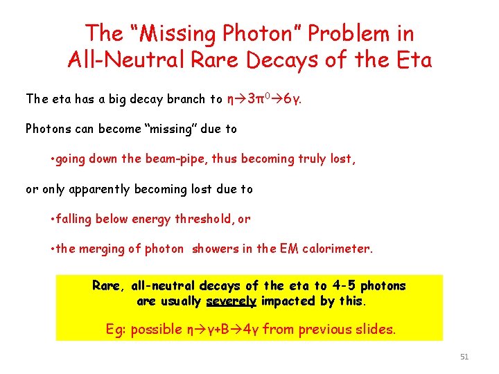 The “Missing Photon” Problem in All-Neutral Rare Decays of the Eta The eta has