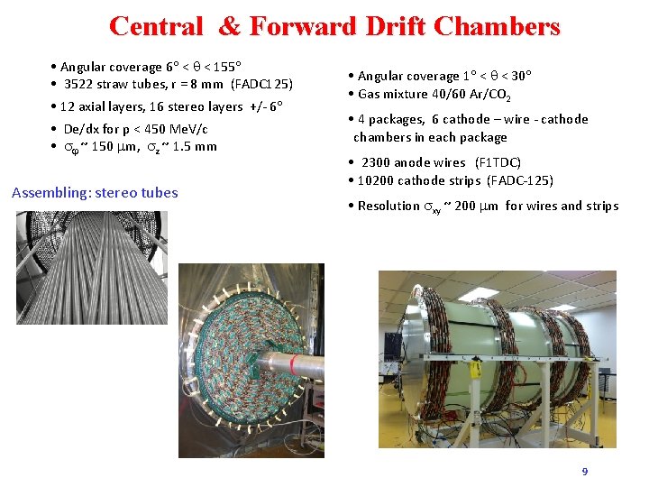 Central & Forward Drift Chambers • Angular coverage 6 < < 155 • 3522