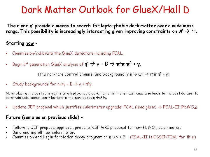 Dark Matter Outlook for Glue. X/Hall D The η and η’ provide a means