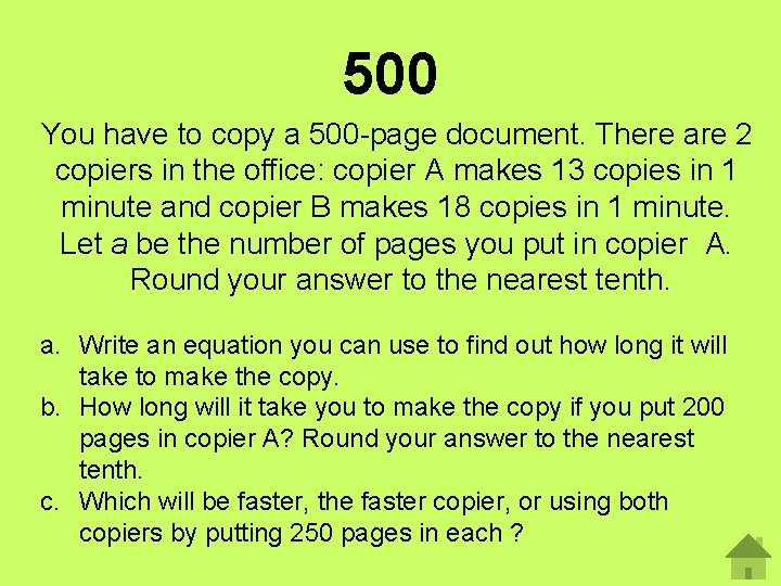 500 You have to copy a 500 -page document. There are 2 copiers in