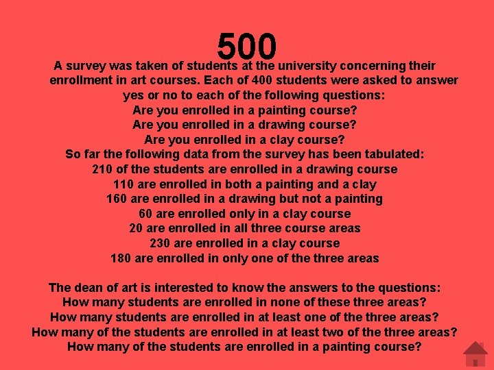 500 A survey was taken of students at the university concerning their enrollment in