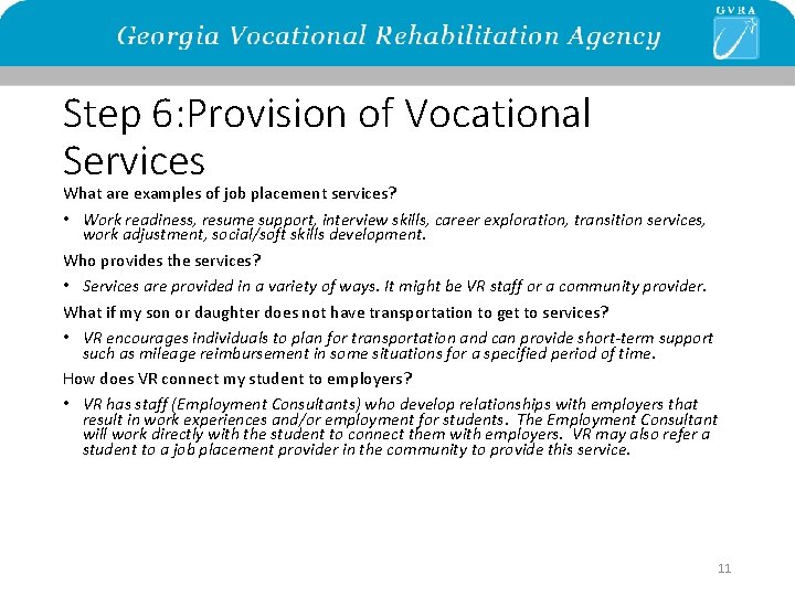 Step 6: Provision of Vocational Services What are examples of job placement services? •