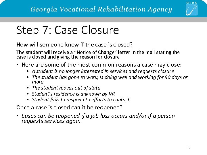 Step 7: Case Closure How will someone know if the case is closed? The