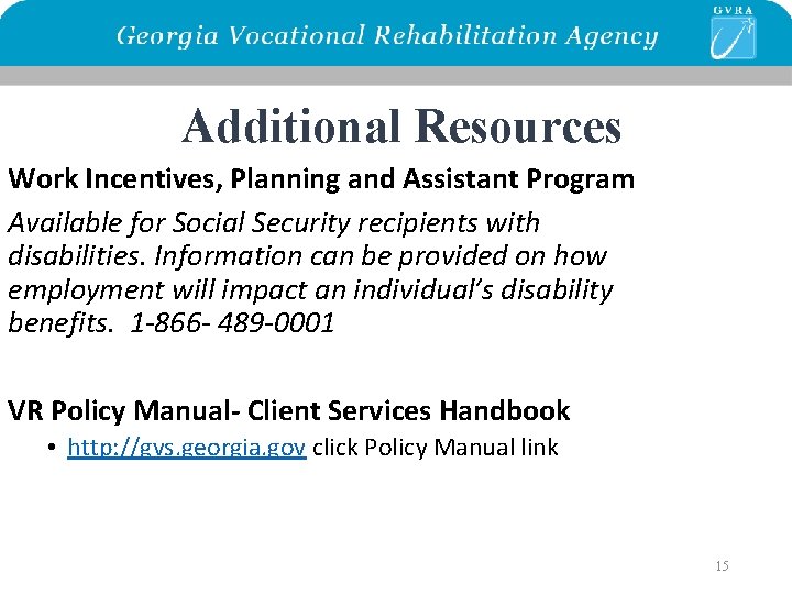 Additional Resources Work Incentives, Planning and Assistant Program Available for Social Security recipients with