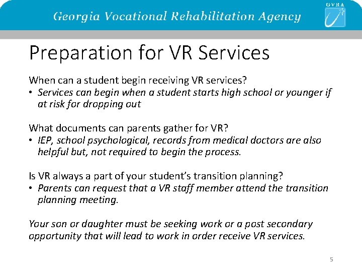 Preparation for VR Services When can a student begin receiving VR services? • Services
