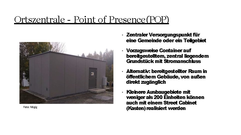 Ortszentrale - Point of Presence (POP) Foto: Nögig • Zentraler Versorgungspunkt für eine Gemeinde