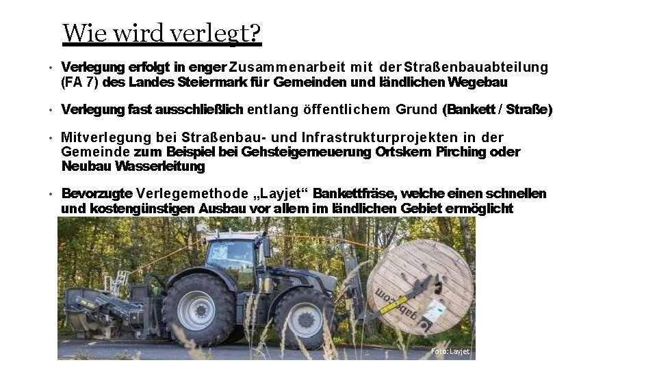 Wie wird verlegt? • Verlegung erfolgt in enger Zusammenarbeit mit der Straßenbauabteilung (FA 7)