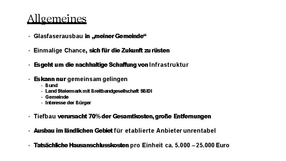 Allgemeines • Glasfaserausbau in „meiner Gemeinde“ • Einmalige Chance, sich für die Zukunft zu