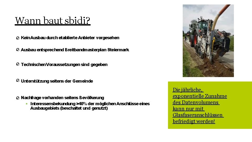 Wann baut sbidi? Kein Ausbau durch etablierte Anbieter vorgesehen Ausbau entsprechend Breitbandmasterplan Steiermark Technischen