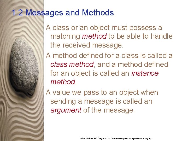 1. 2 Messages and Methods A class or an object must possess a matching