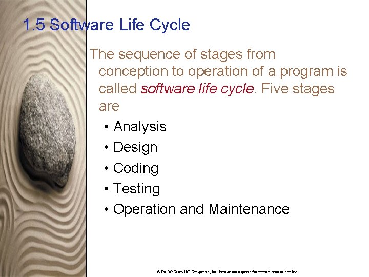 1. 5 Software Life Cycle The sequence of stages from conception to operation of