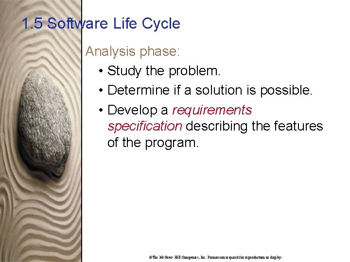 1. 5 Software Life Cycle Analysis phase: • Study the problem. • Determine if