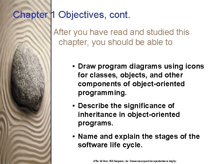 Chapter 1 Objectives, cont. After you have read and studied this chapter, you should
