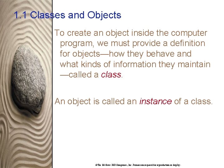 1. 1 Classes and Objects To create an object inside the computer program, we